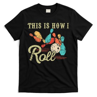 This Is How I Roll Retro Bowling Lover Funny Bowler Gifts T-Shirt