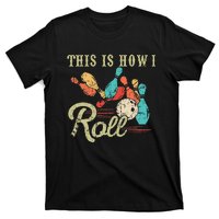 This Is How I Roll Retro Bowling Lover Funny Bowler Gifts T-Shirt