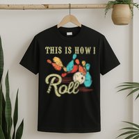 This Is How I Roll Retro Bowling Lover Funny Bowler Gifts T-Shirt