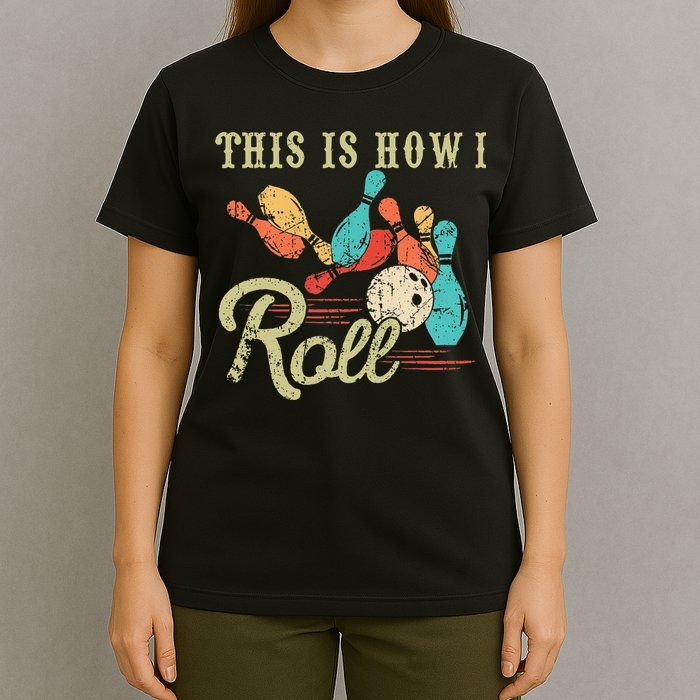 This Is How I Roll Retro Bowling Lover Funny Bowler Gifts T-Shirt