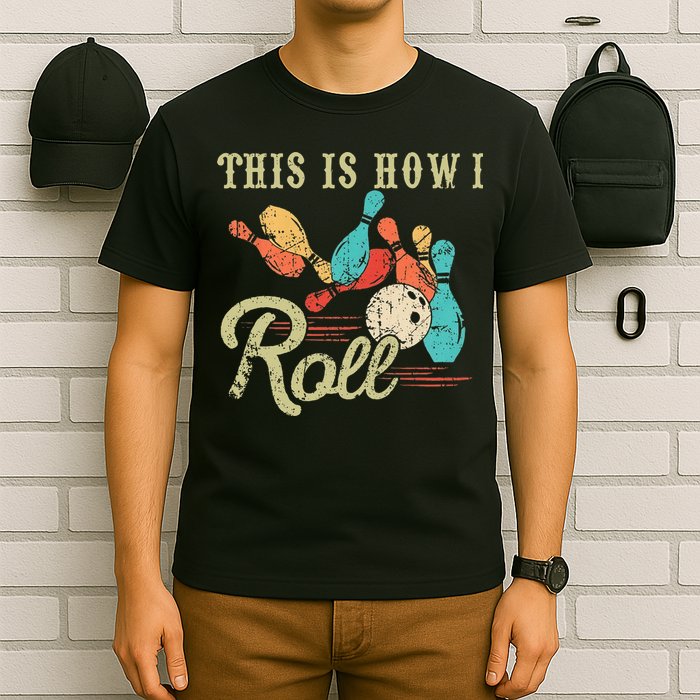 This Is How I Roll Retro Bowling Lover Funny Bowler Gifts T-Shirt