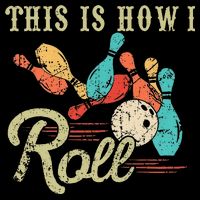 This Is How I Roll Retro Bowling Lover Funny Bowler Gifts T-Shirt