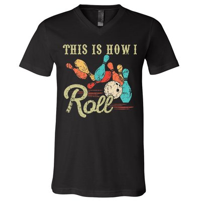 This Is How I Roll Retro Bowling Lover Funny Bowler Gifts V-Neck T-Shirt