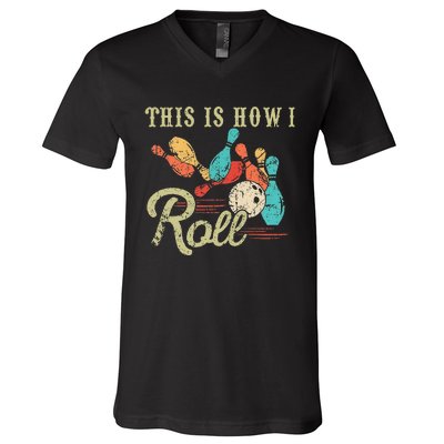 This Is How I Roll Retro Bowling Lover Funny Bowler Gifts V-Neck T-Shirt