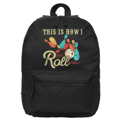 This Is How I Roll Retro Bowling Lover Funny Bowler Gifts 16 in Basic Backpack