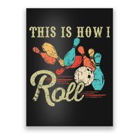 This Is How I Roll Retro Bowling Lover Funny Bowler Gifts Poster