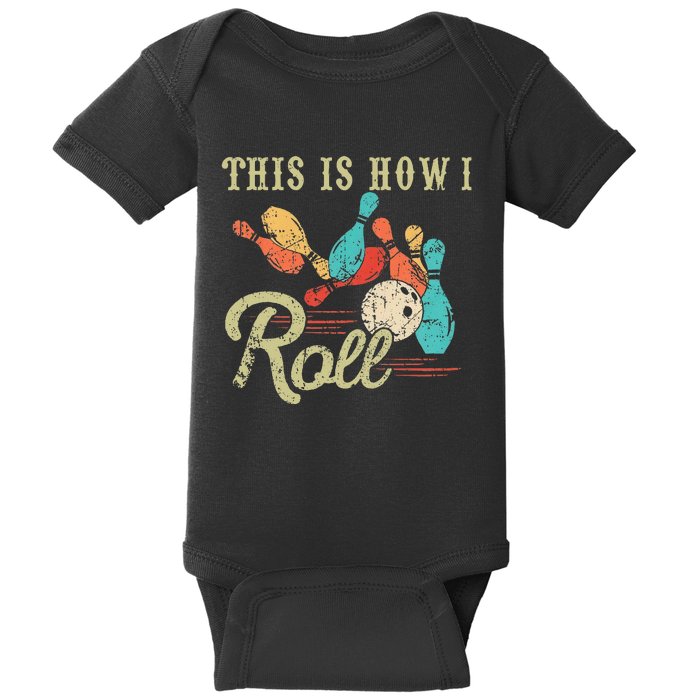 This Is How I Roll Retro Bowling Lover Funny Bowler Gifts Baby Bodysuit