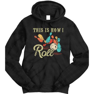 This Is How I Roll Retro Bowling Lover Funny Bowler Gifts Tie Dye Hoodie