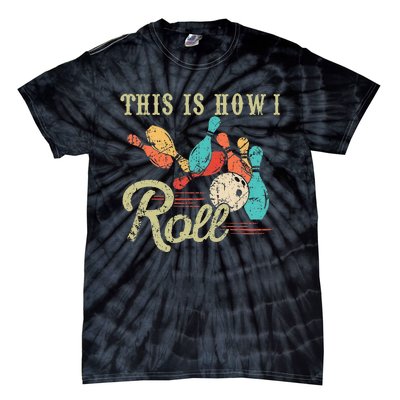 This Is How I Roll Retro Bowling Lover Funny Bowler Gifts Tie-Dye T-Shirt