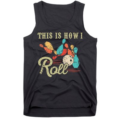 This Is How I Roll Retro Bowling Lover Funny Bowler Gifts Tank Top