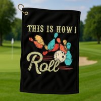 This Is How I Roll Retro Bowling Lover Funny Bowler Gifts Golf Towel