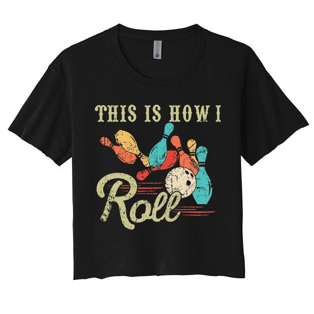 This Is How I Roll Retro Bowling Lover Funny Bowler Gifts Crop Top