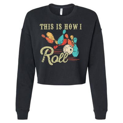 This Is How I Roll Retro Bowling Lover Funny Bowler Gifts Cropped Pullover Crew