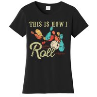 This Is How I Roll Retro Bowling Lover Funny Bowler Gifts Women's T-Shirt