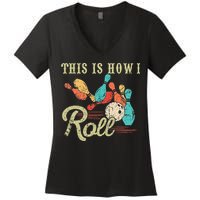 This Is How I Roll Retro Bowling Lover Funny Bowler Gifts Women's V-Neck T-Shirt