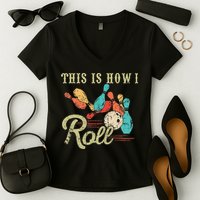 This Is How I Roll Retro Bowling Lover Funny Bowler Gifts Women's V-Neck T-Shirt