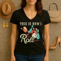 This Is How I Roll Retro Bowling Lover Funny Bowler Gifts Women's V-Neck T-Shirt