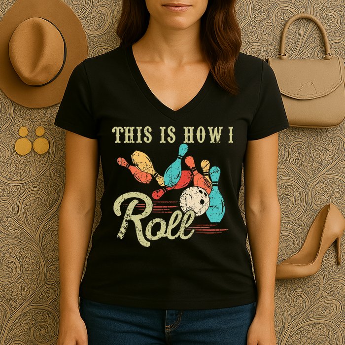 This Is How I Roll Retro Bowling Lover Funny Bowler Gifts Women's V-Neck T-Shirt