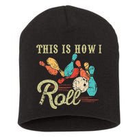 This Is How I Roll Retro Bowling Lover Funny Bowler Gifts Short Acrylic Beanie