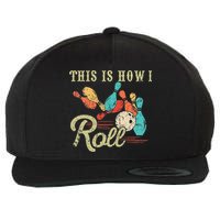 This Is How I Roll Retro Bowling Lover Funny Bowler Gifts Wool Snapback Cap