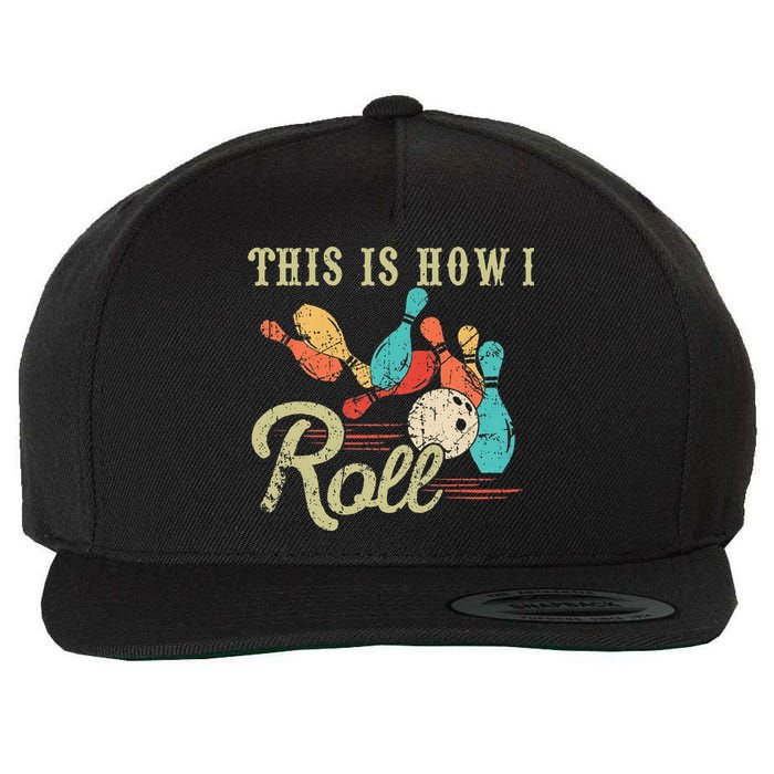 This Is How I Roll Retro Bowling Lover Funny Bowler Gifts Wool Snapback Cap