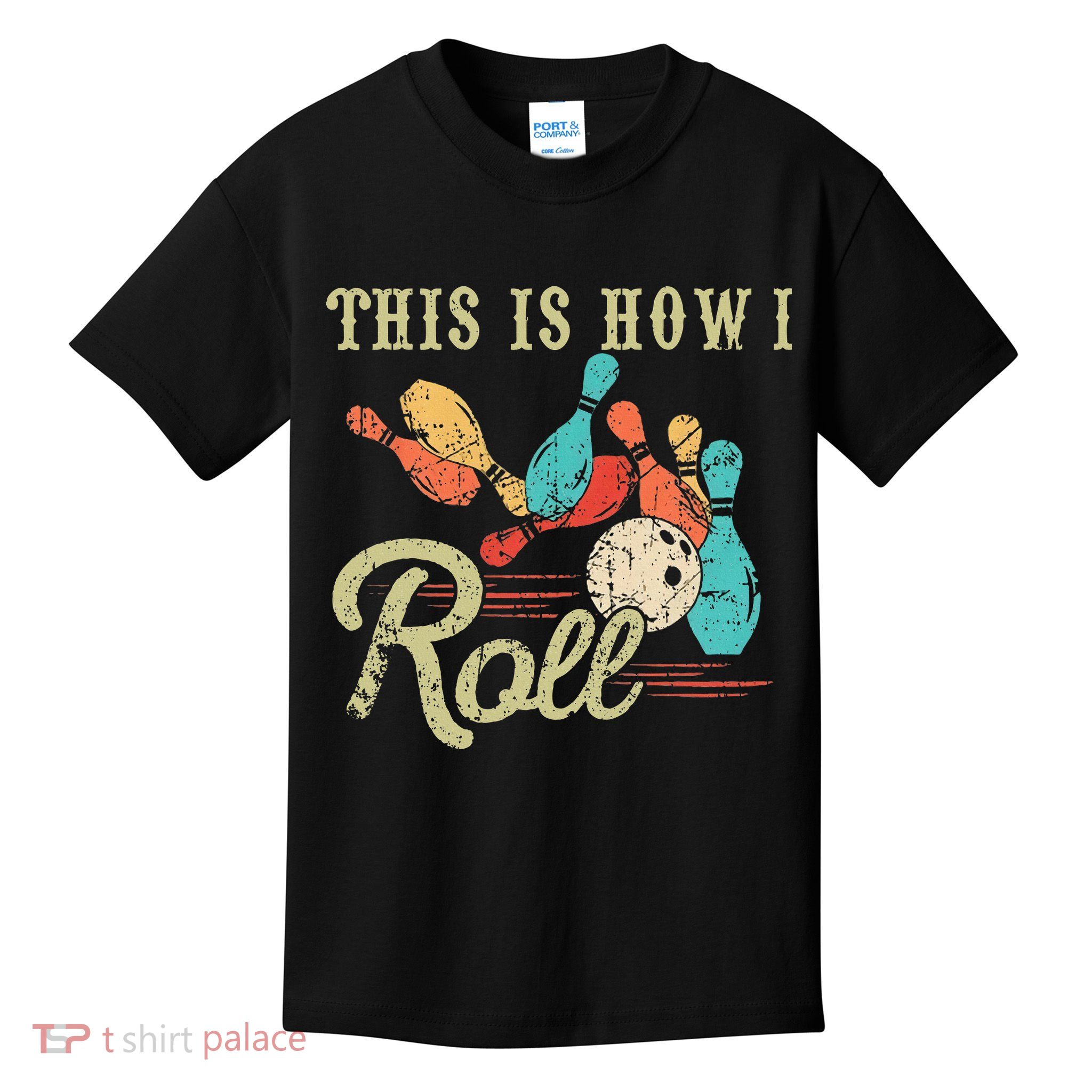 This Is How I Roll Retro Bowling Lover Funny Bowler Gifts Kids T-Shirt