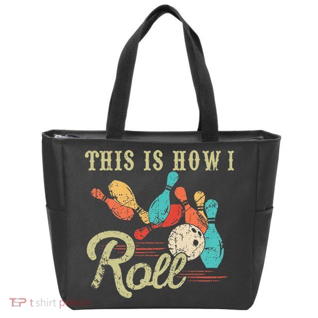 This Is How I Roll Retro Bowling Lover Funny Bowler Gifts Zip Tote Bag