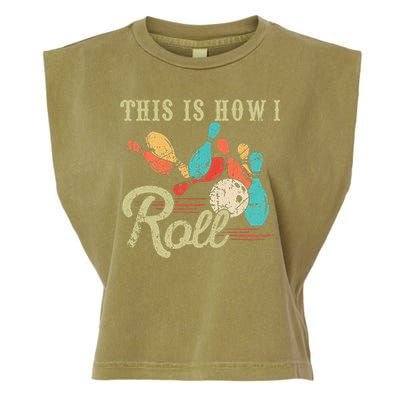 This Is How I Roll Retro Bowling Lover Funny Bowler Gifts Garment-Dyed Women's Muscle Tee