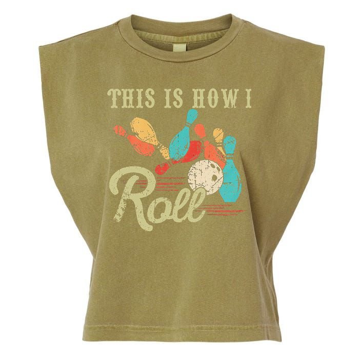 This Is How I Roll Retro Bowling Lover Funny Bowler Gifts Garment-Dyed Women's Muscle Tee