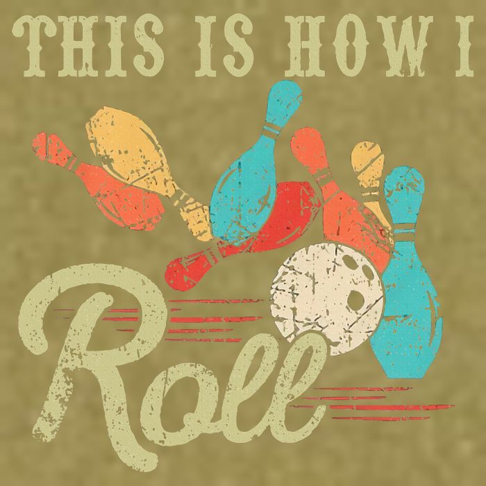 This Is How I Roll Retro Bowling Lover Funny Bowler Gifts Garment-Dyed Women's Muscle Tee