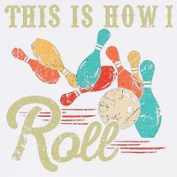 This Is How I Roll Retro Bowling Lover Funny Bowler Gifts Garment-Dyed Sweatshirt