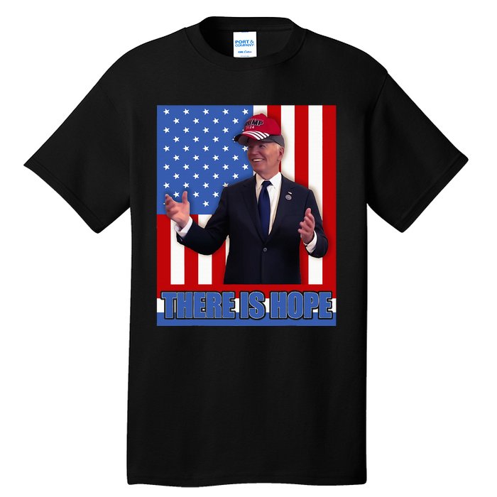 There Is Hope Joe Biden Wearing Trump Hat Tall T-Shirt