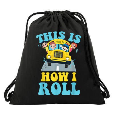 This Is How I Roll School Bus Driver Appreciation Drawstring Bag