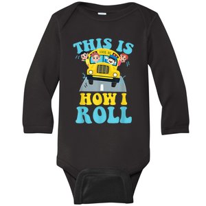 This Is How I Roll School Bus Driver Appreciation Baby Long Sleeve Bodysuit