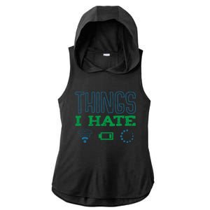 Things I Hate Buffering Low Battery Weak Wlan Funny Quotes Gift Ladies PosiCharge Tri-Blend Wicking Draft Hoodie Tank