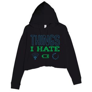 Things I Hate Buffering Low Battery Weak Wlan Funny Quotes Gift Crop Fleece Hoodie