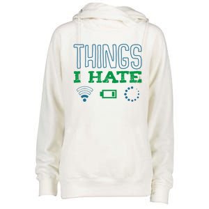 Things I Hate Buffering Low Battery Weak Wlan Funny Quotes Gift Womens Funnel Neck Pullover Hood