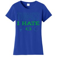 Things I Hate Buffering Low Battery Weak Wlan Funny Quotes Gift Women's T-Shirt