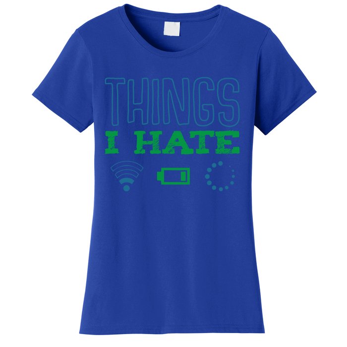 Things I Hate Buffering Low Battery Weak Wlan Funny Quotes Gift Women's T-Shirt