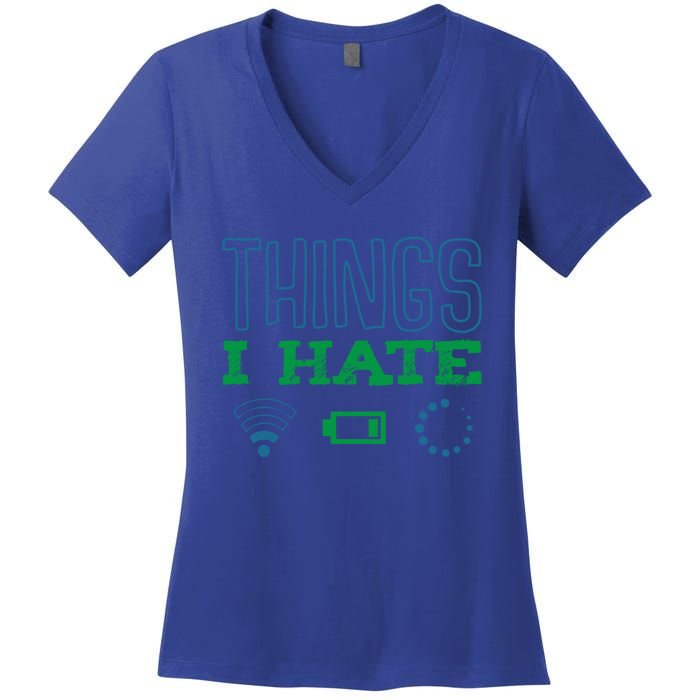 Things I Hate Buffering Low Battery Weak Wlan Funny Quotes Gift Women's V-Neck T-Shirt