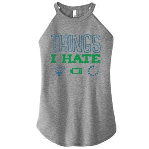 Things I Hate Buffering Low Battery Weak Wlan Funny Quotes Gift Women's Perfect Tri Rocker Tank