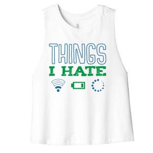 Things I Hate Buffering Low Battery Weak Wlan Funny Quotes Gift Women's Racerback Cropped Tank