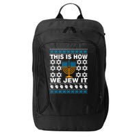 This Is How We Jew It Funny Ugly Happy Hanukkah Sweater  Premium City Backpack