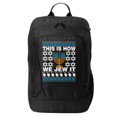 This Is How We Jew It Funny Ugly Happy Hanukkah Sweater  Premium City Backpack