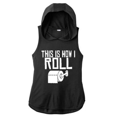 This Is How I Roll Funny Toilet Paper Humor Gift Ladies PosiCharge Tri-Blend Wicking Draft Hoodie Tank