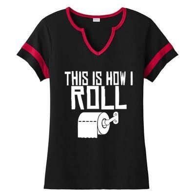 This Is How I Roll Funny Toilet Paper Humor Gift Ladies Halftime Notch Neck Tee