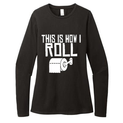 This Is How I Roll Funny Toilet Paper Humor Gift Womens CVC Long Sleeve Shirt