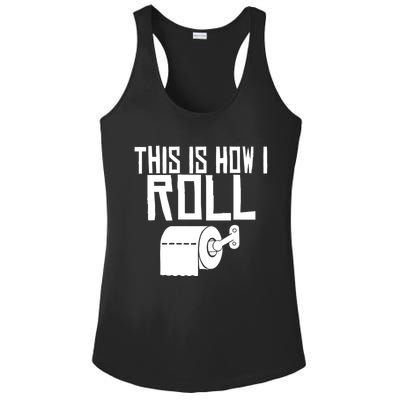 This Is How I Roll Funny Toilet Paper Humor Gift Ladies PosiCharge Competitor Racerback Tank