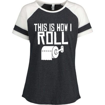 This Is How I Roll Funny Toilet Paper Humor Gift Enza Ladies Jersey Colorblock Tee