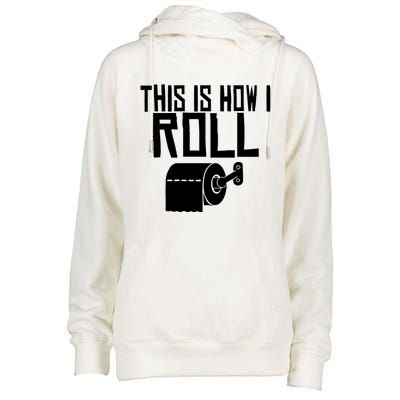 This Is How I Roll Funny Toilet Paper Humor Gift Womens Funnel Neck Pullover Hood